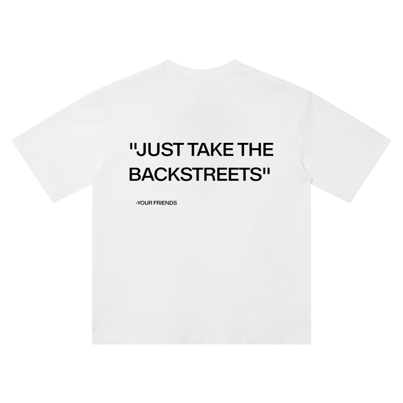 Just take the backstreets- Unisex Sorona Quick-Dry T-Shirt